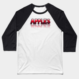 Apples - Healthy Lifestyle - Foodie Food Lover - Graphic Typography - Red Baseball T-Shirt